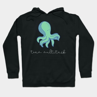 Octopus Is Team Multitask Hoodie